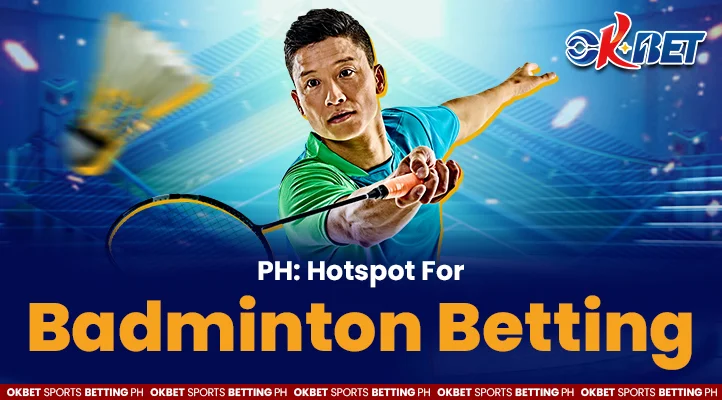 PH: Hotspot for Badminton Betting