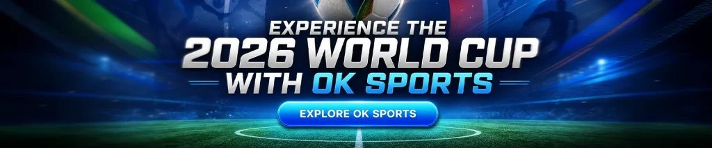 Experience the 2026 World Cup with OK Sports